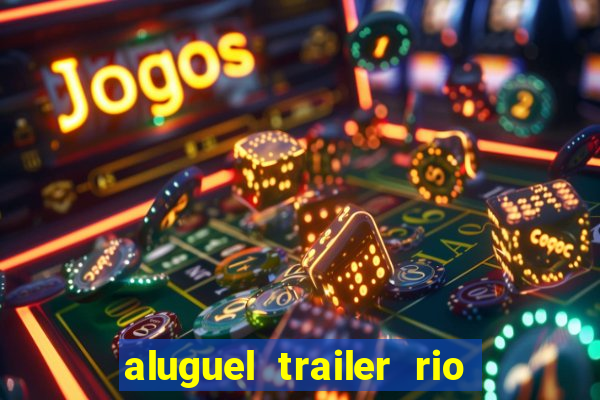 aluguel trailer rio grande do sul